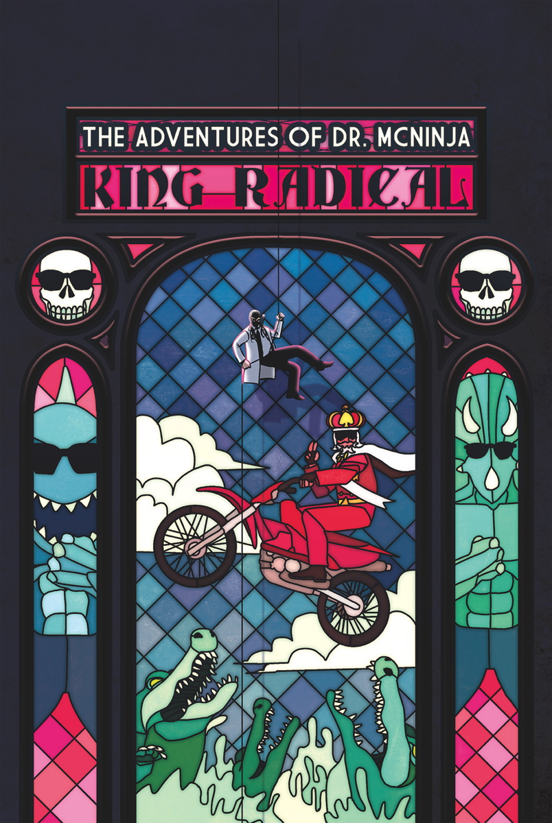 The Adventures of Dr. McNinja Volume 3: King Radical TP