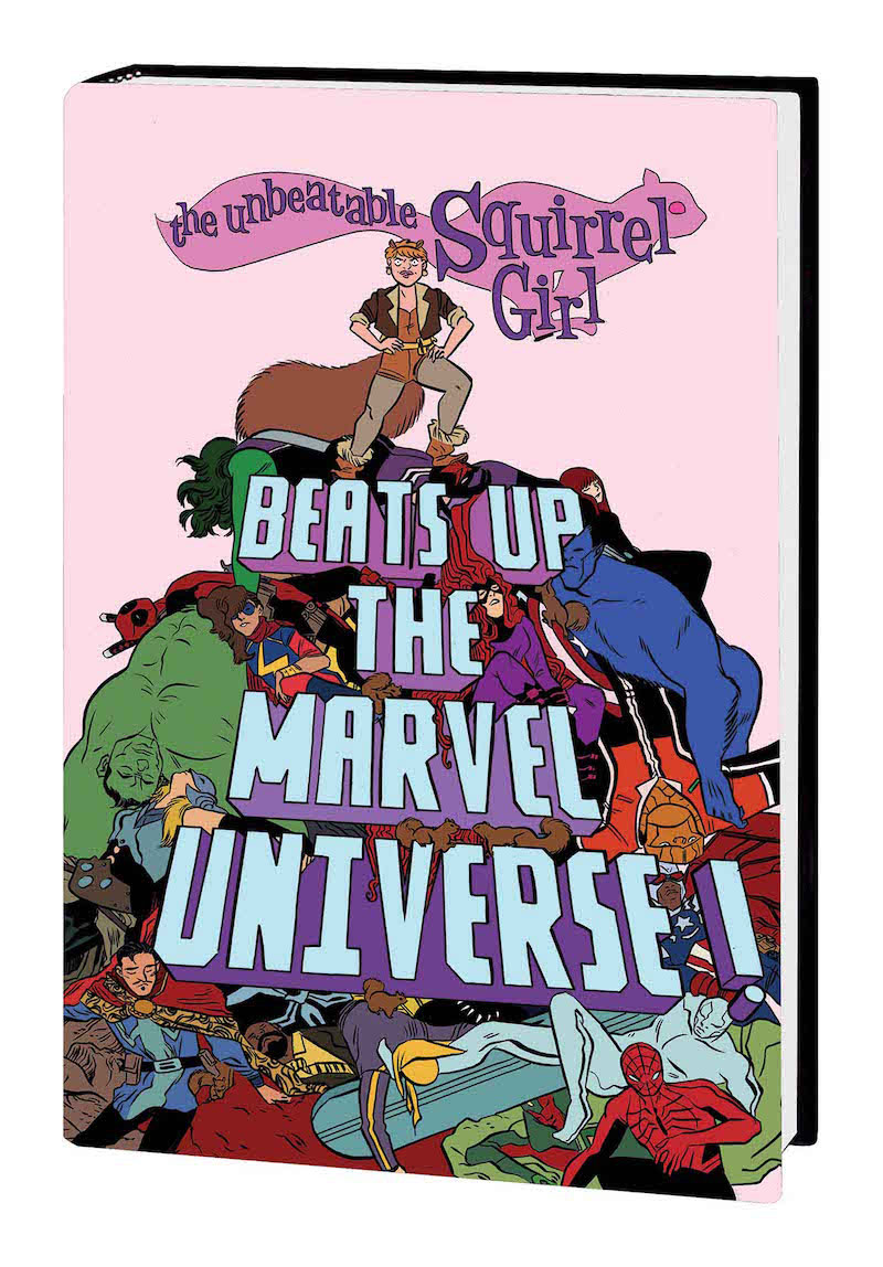 THE UNBEATABLE SQUIRREL GIRL BEATS UP THE MARVEL UNIVERSE OGN-HC
